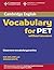 Cambridge Vocabulary for PET: Edition without answers