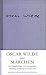 Oscar Wilde. Die Märchen. by Oscar Wilde