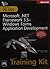 MCTS Self - Paced Training Kit (Exam 70 - 505): Microsoft .Net Framework 3.5 - Windows Forms Application Development