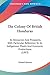 The Colony Of British Honduras: Its Resources And Prospects, With Particular Reference To Its Indigenous Plants And Economic Productions (1883)