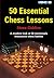 50 Essential Chess Lessons