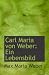 Carl Maria von Weber: Ein Lebensbild