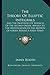 The Theory Of Elliptic Integrals: And The Properties Of Surfaces Of The Second Order, Applied To The Investigation Of The Motion Of A Body Round A Fixed Point (1851)