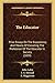 The Educator: Prize Essays On The Expediency And Means Of Elevating The Profession Of The Educator In Society (1839)