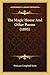 The Magic House And Other Poems (1893)