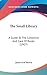 The Small Library: A Guide To The Collection And Care Of Books (1907)