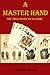A Master Hand: A True Story...