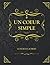 Un Coeur Simple: Edition Collector - Gustave Flaubert (French Edition)