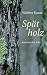 Spätholz: Roman aus dem Tessin