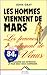 Les Hommes viennent de Mars, les femmes viennent de Vénus