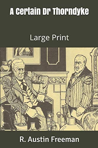A Certain Dr Thorndyke: Large Print