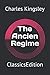 The Ancien Regime: ClassicsEdition