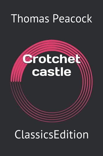 Crotchet castle: ClassicsEdition