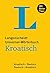 Langenscheidt Universal-Wörterbuch Kroatisch: Kroatisch-Deutsch / Deutsch-Kroatisch