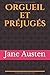 Orgueil et préjugés: Elizabeth Bennet, qui se croit dédaignée par Darcy, jeune homme riche et hautain, s'amourache d'un bel officier, Wickham... (French Edition)