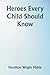 Heroes Every Child Should Know