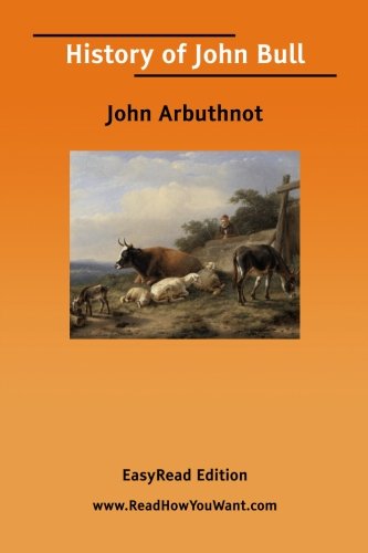 History of John Bull [EasyRead Edition]