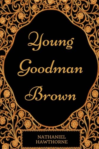 Young Goodman Brown: By Nathaniel Hawthorne - Illustrated