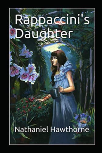 Rappaccini's Daughter by Nathaniel Hawthorne : illustrated edition