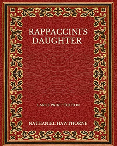 Rappaccini's Daughter - Large Print Edition