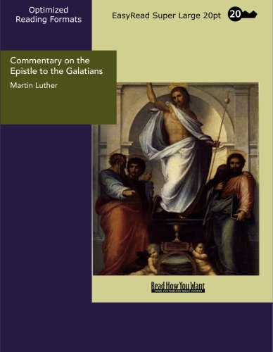 Commentary on the Epistle to the Galatians: [EasyRead Super Large 20pt Edition]