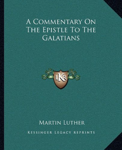 A Commentary On The Epistle To The Galatians