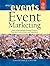 Event Marketing: How to Successfully Promote Events, Festivals, Conventions, and Expositions