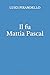 Il fu Mattia Pascal: Edizione integrale (Annotato) (Italian Edition)