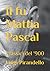 Il fu Mattia Pascal: Classici del '900 (Italian Edition)