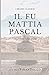 IL FU MATTIA PASCAL (Italian Edition)
