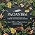 Paganism Lib/E: An Introduction to Earth-Centered Religions