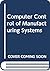 Computer Control of Manufacturing Systems