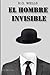 El hombre invisible (nueva traducción 2022) (fácil lectura, font: 12 pt) (Spanish Edition)