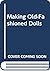 Making Old-Fashioned Dolls