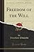 Freedom of the Will (Classic Reprint)