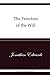 The Freedom of the Will: Christian Classics Series