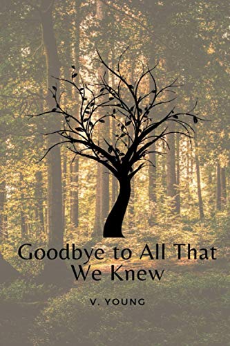 Goodbye to All That We Knew