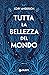 Tutta la bellezza del mondo by Cory  Anderson