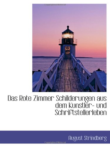 Das Rote Zimmer Schilderungen aus dem Kunstler- und Schriftstellerleben