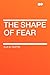 The Shape of Fear