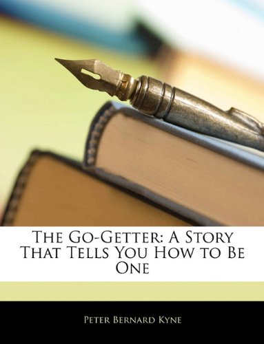 The Go-Getter: A Story That Tells You How to Be One