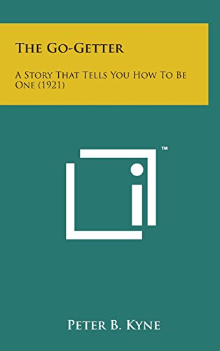 The Go-Getter: A Story That Tells You How to Be One