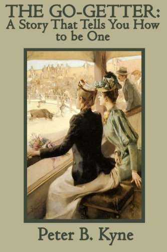 The Go-Getter: A Story That Tells You How to be One