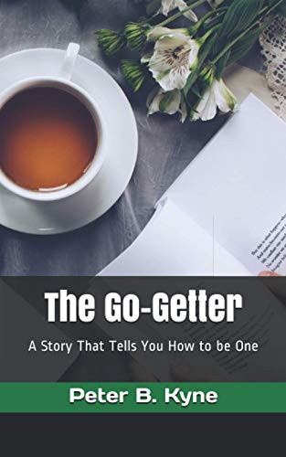 The Go-Getter: A Story That Tells You How to be One