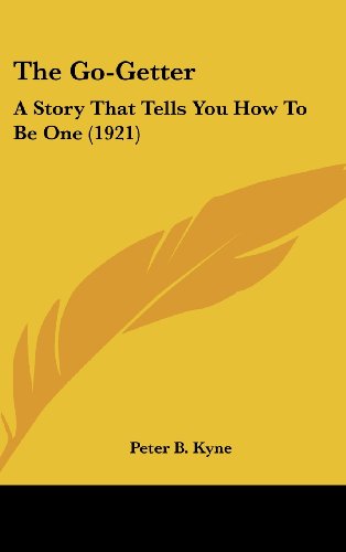 The Go-Getter: A Story That Tells You How to Be One