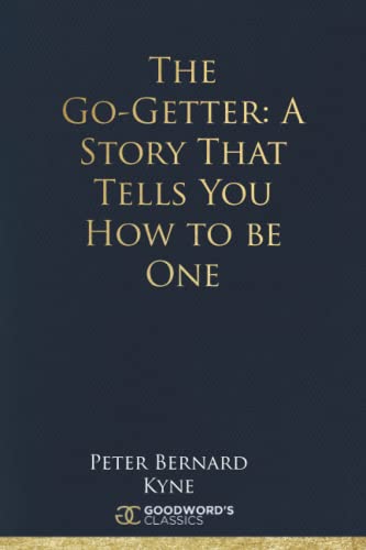 The Go-Getter: A Story That Tells You How to be One