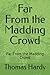Far From the Madding Crowd: Far From the Madding Crowd