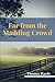 Far from the Madding Crowd: The 1874 Thomas Hardy's fourth novel