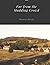 Far from the Madding Crowd by Thomas Hardy