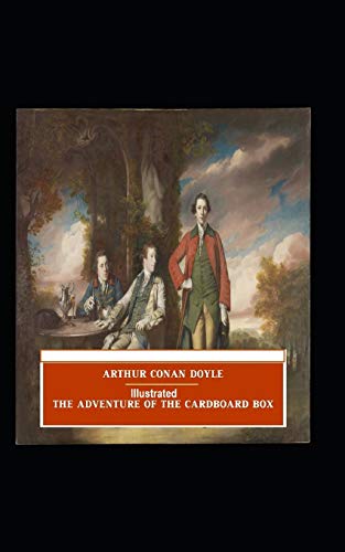 The Adventure of the Cardboard Box by Arthur Conan Doyle Illustrated